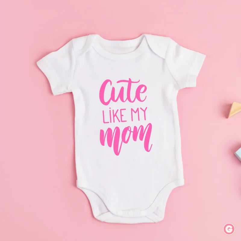 Cute Like My Mom Cotton Baby Onesie