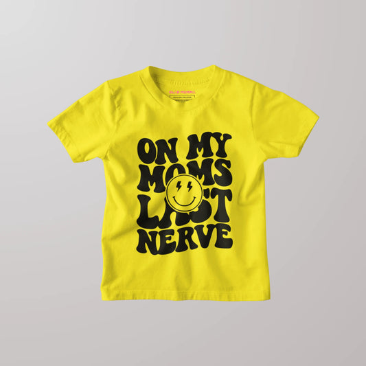 On My Mom's Last Nerve Kid's T-Shirt