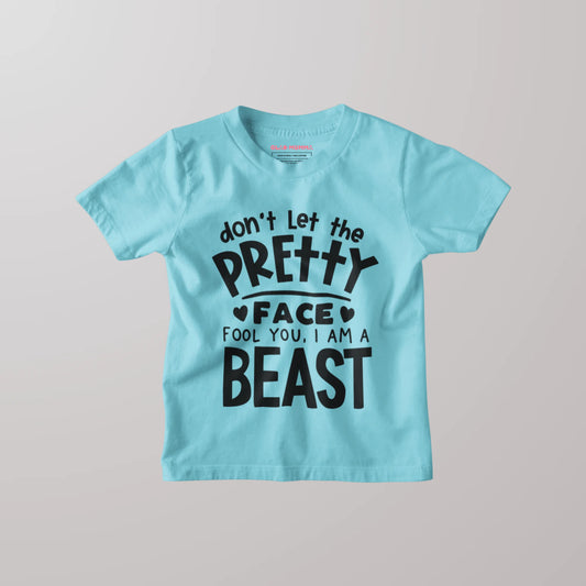 Don't Let The Pretty Face Fool You. I'm The Beast Kids T-Shirt