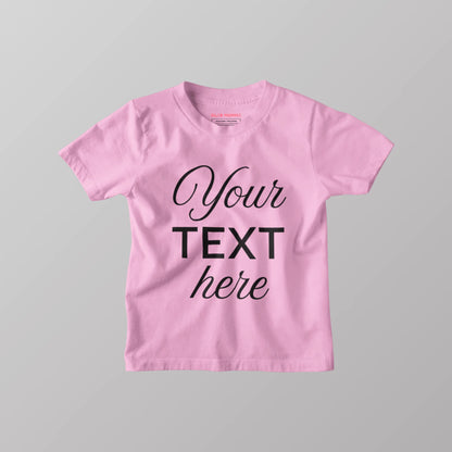 Your Text Here Customised Kids Pink T-Shirt