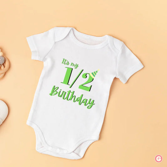 It’s my 1/2 Birthday Cotton Baby Onesie
