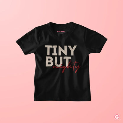 Tiny But Mighty Kids Cotton T-Shirt - Tshirt